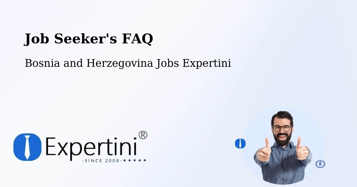 Job Seeker FAQ – Čelinac - Bosnia and Herzegovina Jobs Expertini