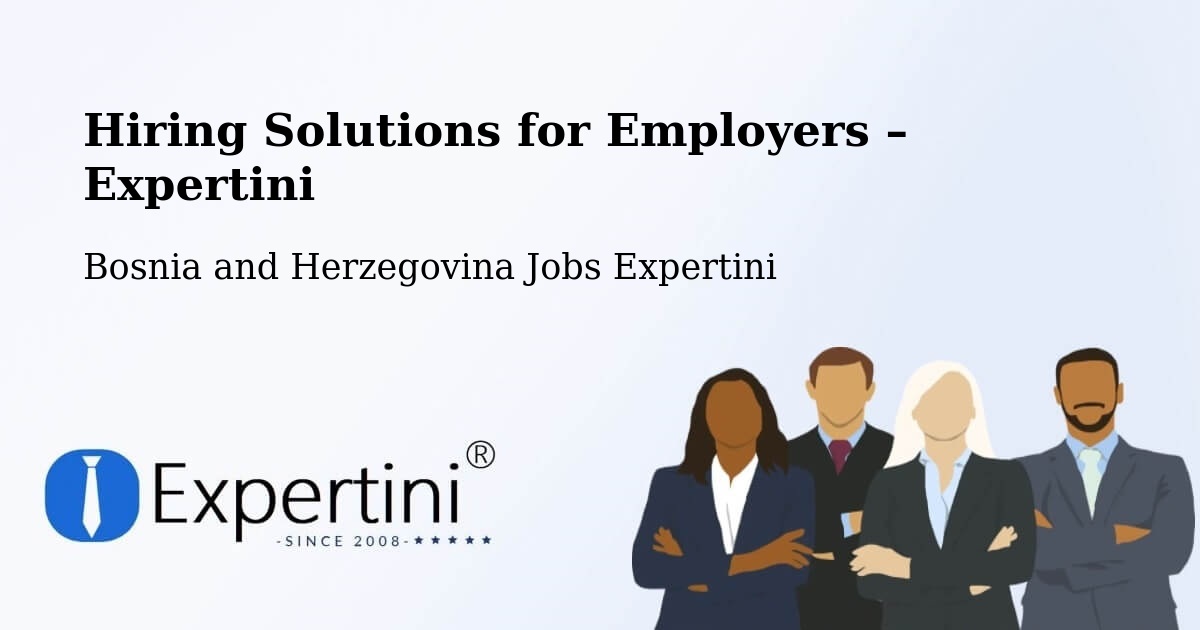Hiring Solutions for Employers in Čelinac - Čelinac, Bosnia and Herzegovina Jobs Expertini